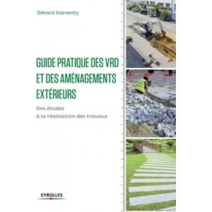 Guide pratique des VRD et des amenagements exterieurs | Gérard Karsenty (ISBN: 9782212142839)