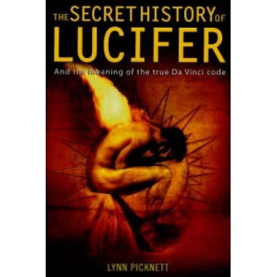 Secret History of Lucifer Picknett Lynn Author
