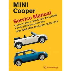 Mini Cooper (R55, R56, R57) Service Manual: 2007, 2008, 2009, 2010, 2011, 2012, 2013: Cooper, Cooper S, John Cooper Works (Jcw) Including Clubman, Con | Bentley Publishers (ISBN: 9780837617305)