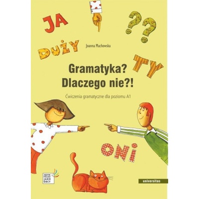 Gramatyka? Dlaczego nie?! Ćwiczenia gramatyczne dla poziomu A1