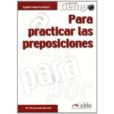 Tiempo para Practicar las Preposiciones - P. Hernandez