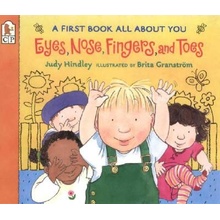 Eyes, Nose, Fingers, and Toes: A First Book All about You Hindley JudyPaperback