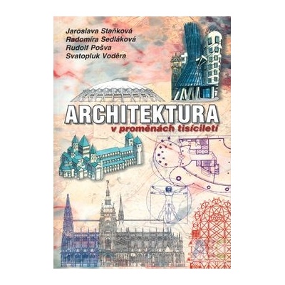 Architektura v proměnách tisíciletí - Jaroslava Staňková