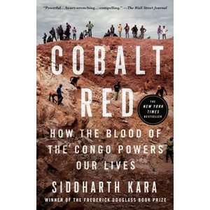 Cobalt Red: How the Blood of the Congo Powers Our Lives (ISBN: 9781250322159)