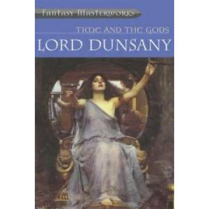 Time And The Gods | Lord Dunsany (2003)