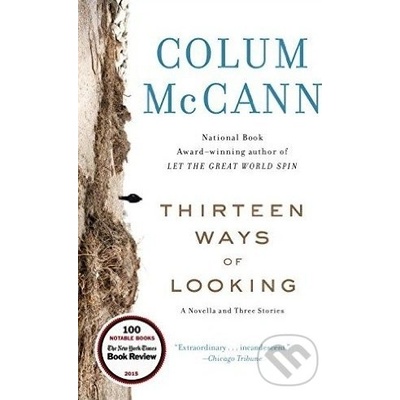 Thirteen Ways of Looking: A Novella and Three... Colum McCann