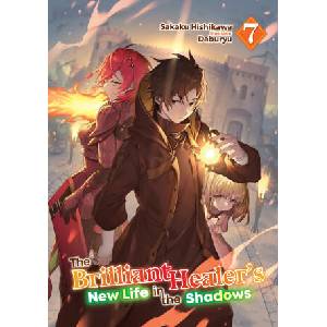 The Brilliant Healer's New Life in the Shadows: Volume 7 (ISBN: 9781718332768)