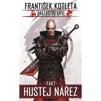 Bratrstvo krve Fakt hustej nářez - František Kotleta