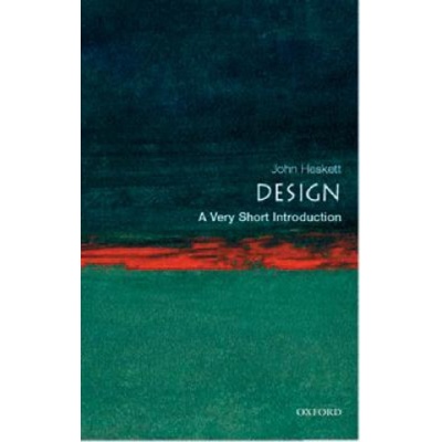 Design: A Very Short Introduction - J. Heskett