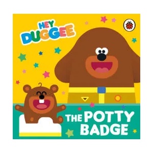Hey Duggee: The Potty Badge | Hey Duggee (ISBN: 9781405948036)