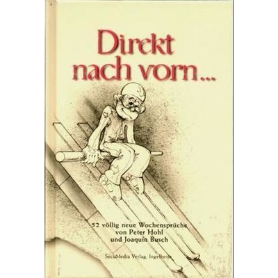 Direkt nach vorn ...