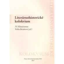 Literárnohistorické kolokvium IV. - Klasicizmus - Erika Brtáňová