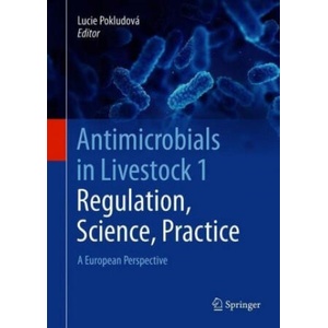 Antimicrobials in Livestock 1: Regulation, Science, Practice (ISBN: 9783030467203)