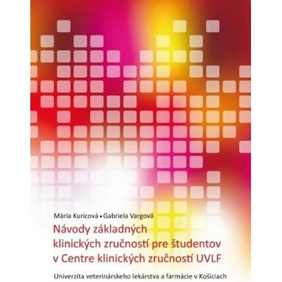 Návody základných klinických zručností pre študentov v Centre klinických zručností UVLF