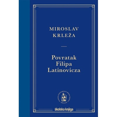 Povratak Filipa Latinovicza | Miroslav Krleža