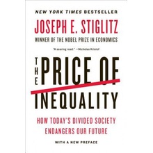 The Price of Inequality - Joseph E. Stiglitz