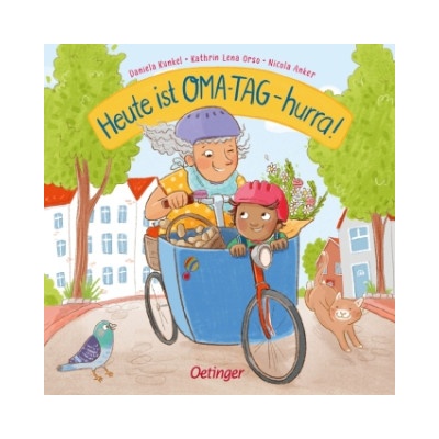 Heute ist Oma-Tag - hurra! | Nicola Anker, Daniela Kunkel