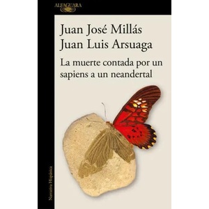 La Muerte Contada Por Un Sapiens a Un Neandertal / Death as Told by a Sapiens to a Neanderthal | Juan Luis Arsuaga (ISBN: 9788420461052)