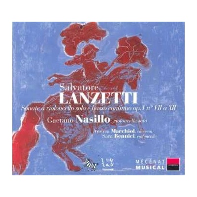 Salvatore Lanzetti - Sonate A Violoncello Solo E Basso Continuo Op. 1 N° VII A XII CD