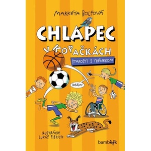 Chlapec v kopačkách | Markéta Bolfová (ISBN: 9788083051744)