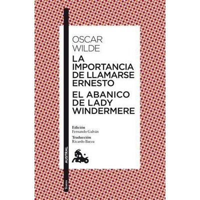 La importancia de llamarse Ernesto / El abanico de lady Windermere - Wilde Oscar