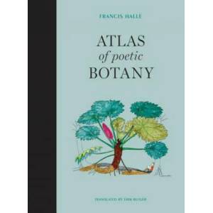 Atlas of Poetic Botany | Francis Hallé, Eric Butler (ISBN: 9780262039123)
