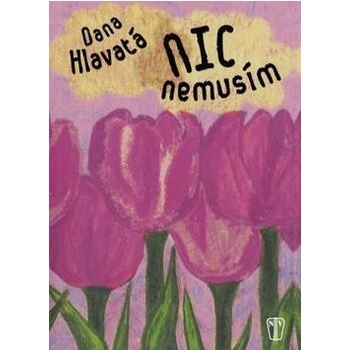 Nič nemusím