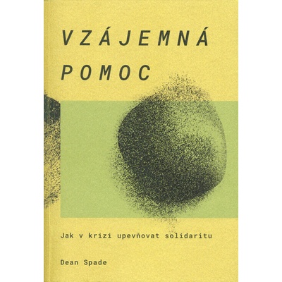 Vzájemná pomoc Jak v krizi uplatňovat solidaritu