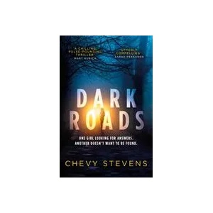 Dark Roads | CHEVY STEVENS (ISBN: 9780751569209)