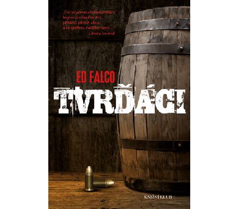 Ed Falco - Tvrďáci