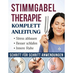 Stimmgabel-Therapie Komplett-Anleitung (2026)