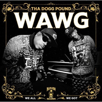 Tha Dogg Pound - W. A. W. G. (We All We Got) (2 LP) (797885145987)