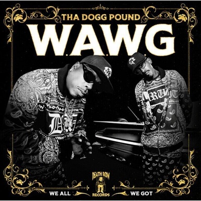 Tha Dogg Pound - W. A. W. G. (We All We Got) (2 LP) (797885145987)