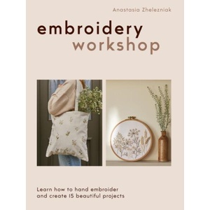 Embroidery Workshop | ZHELEZNIAK, ANASTASIA (ISBN: 9781837836383)