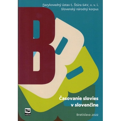 Slovenský národný korpus - Časovanie slovies v slovenčine - Kolektív