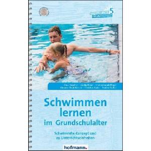 Schwimmen lernen im Grundschulalter | Klaus Reischle, Carola Ahner, Thomas Gundelfinger, Clemens Rinderknecht, Christian Roder, Nadine Strifler (ISBN: 9783778028506)