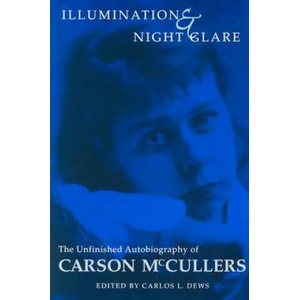Illumination and Night Glare | Carson McCullers (ISBN: 9780299164447)