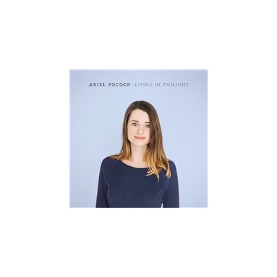 POCOCK, ARIEL - LIVING IN TWILIGHT CD