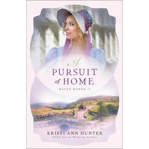 Pursuit of Home | Kristi Ann Hunter (ISBN: 9780764230776)