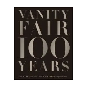 Vanity Fair 100 Years | Graydon Carter (2013)
