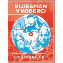 Bluesman v koberci - Maroš Pavúk