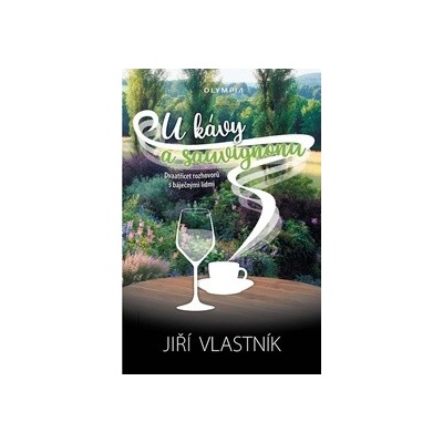 U kávy a sauvignonu - Dvaatřicet rozhovorů s báječnými lidmi - Vlastník Jiří