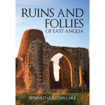 Ruins and Follies of East Anglia Couzens-Lake EdwardPaperback