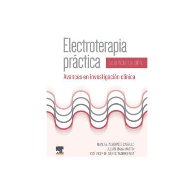 Electroterapia práctica (2ª ed. ) | MANUEL ALBORNOZ, JULIAN MAYA, J. TOLEDO