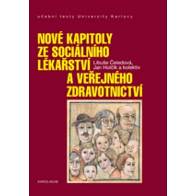 Nové kapitoly ze sociálního lékařství a veřejného zdravotnictví - Libuše; Holčík Jan Čeledová