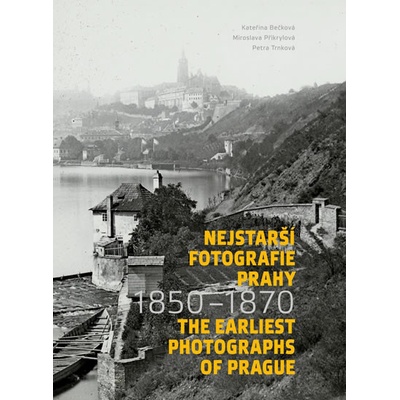 Nejstarší fotografie Prahy 1850-1870