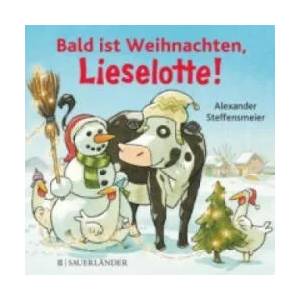Bald ist Weihnachten, Lieselotte! | Alexander Steffensmeier, Alexander Steffensmeier (ISBN: 9783737352345)