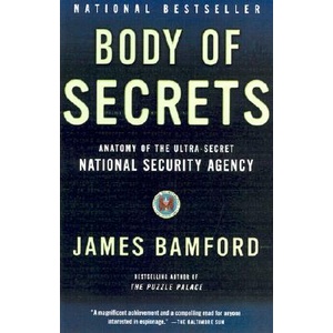 Body of Secrets: Anatomy of the Ultra-Secret National Security Agency | James Bamford (ISBN: 9780385499088)
