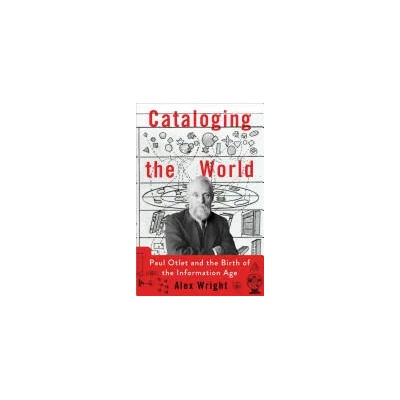 Cataloging the World | Alex Wright