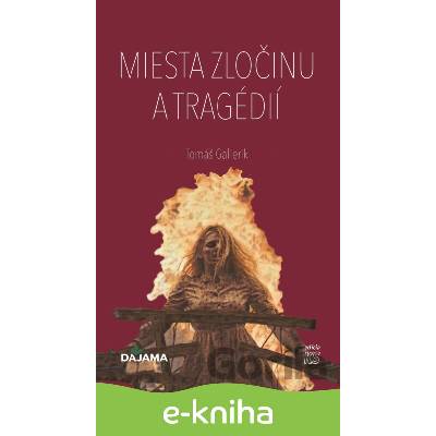 E-kniha Miesta zločinu a tragédií - Tomáš Galierik